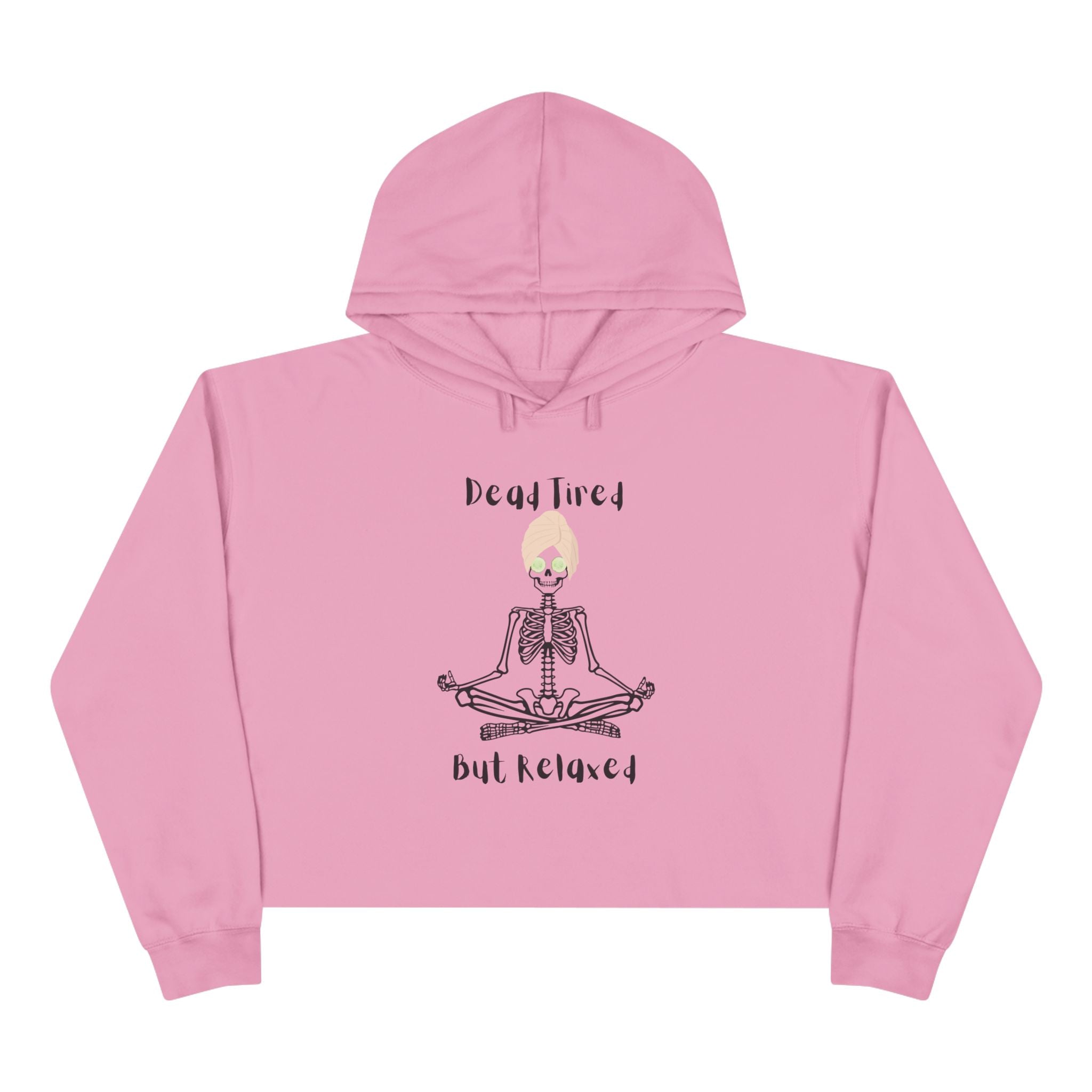 Chill Vibes Crop Hoodie: Dead Tired, But Relaxed