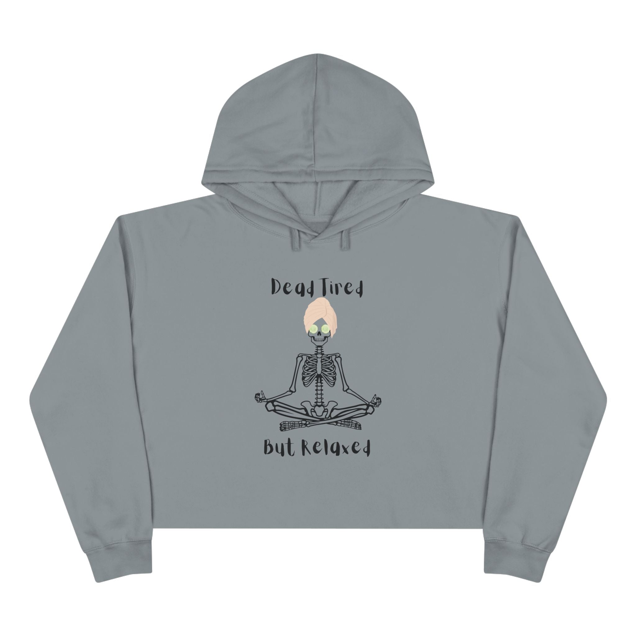 Chill Vibes Crop Hoodie: Dead Tired, But Relaxed