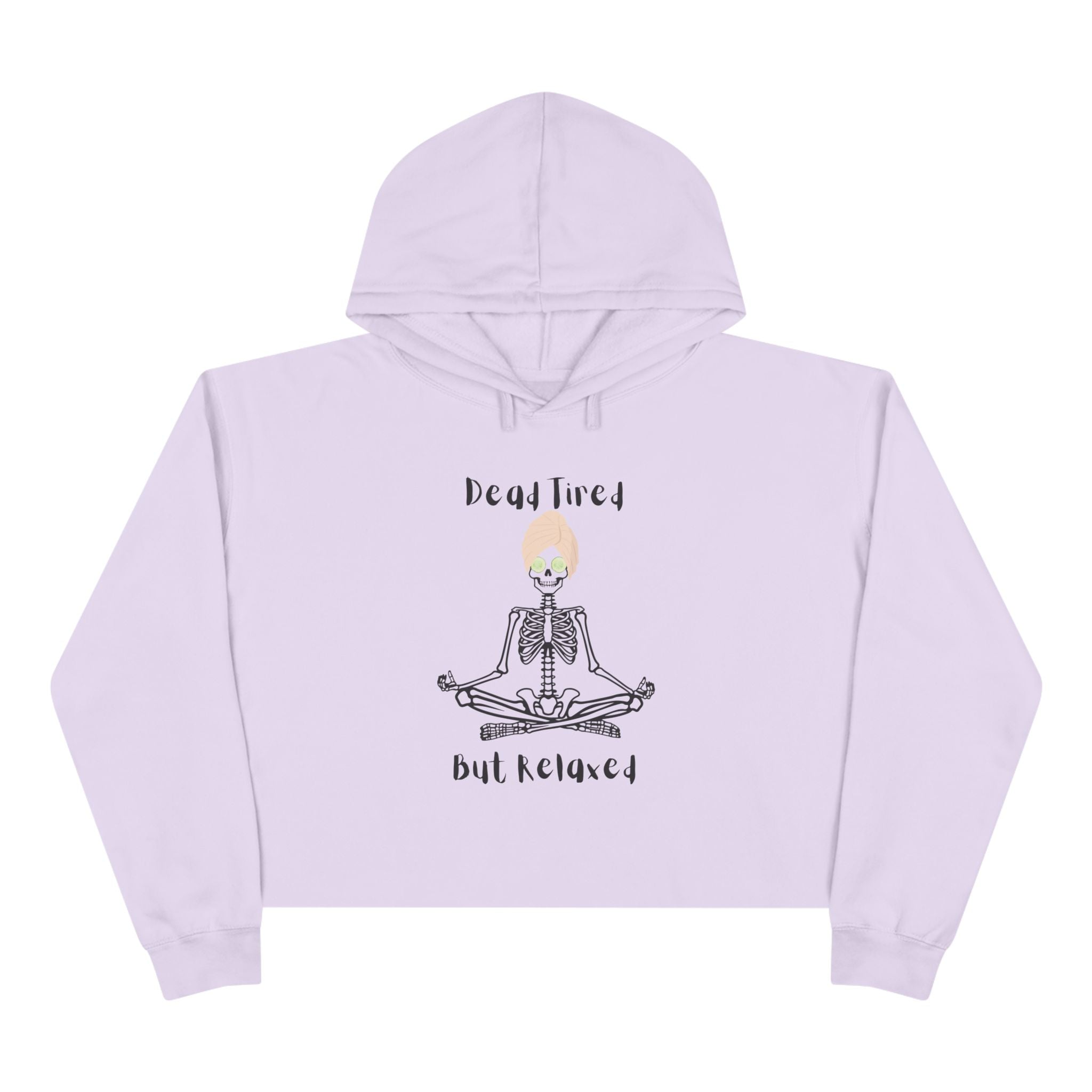 Chill Vibes Crop Hoodie: Dead Tired, But Relaxed