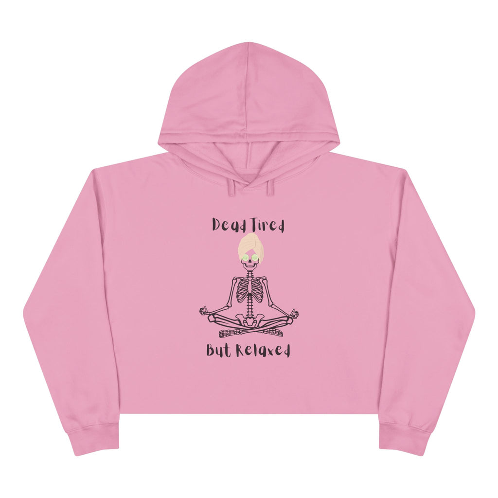 Chill Vibes Crop Hoodie: Dead Tired, But Relaxed