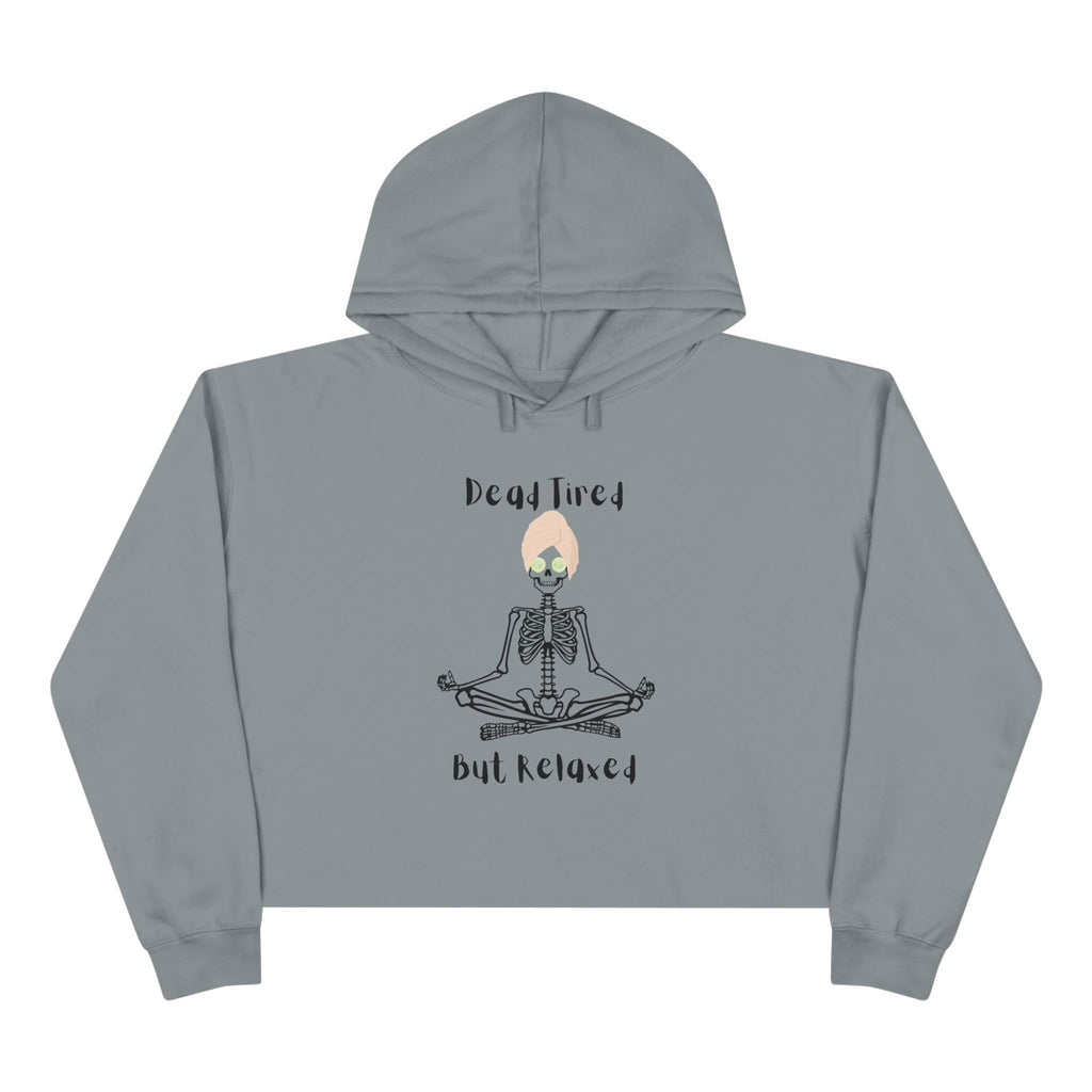 Chill Vibes Crop Hoodie: Dead Tired, But Relaxed