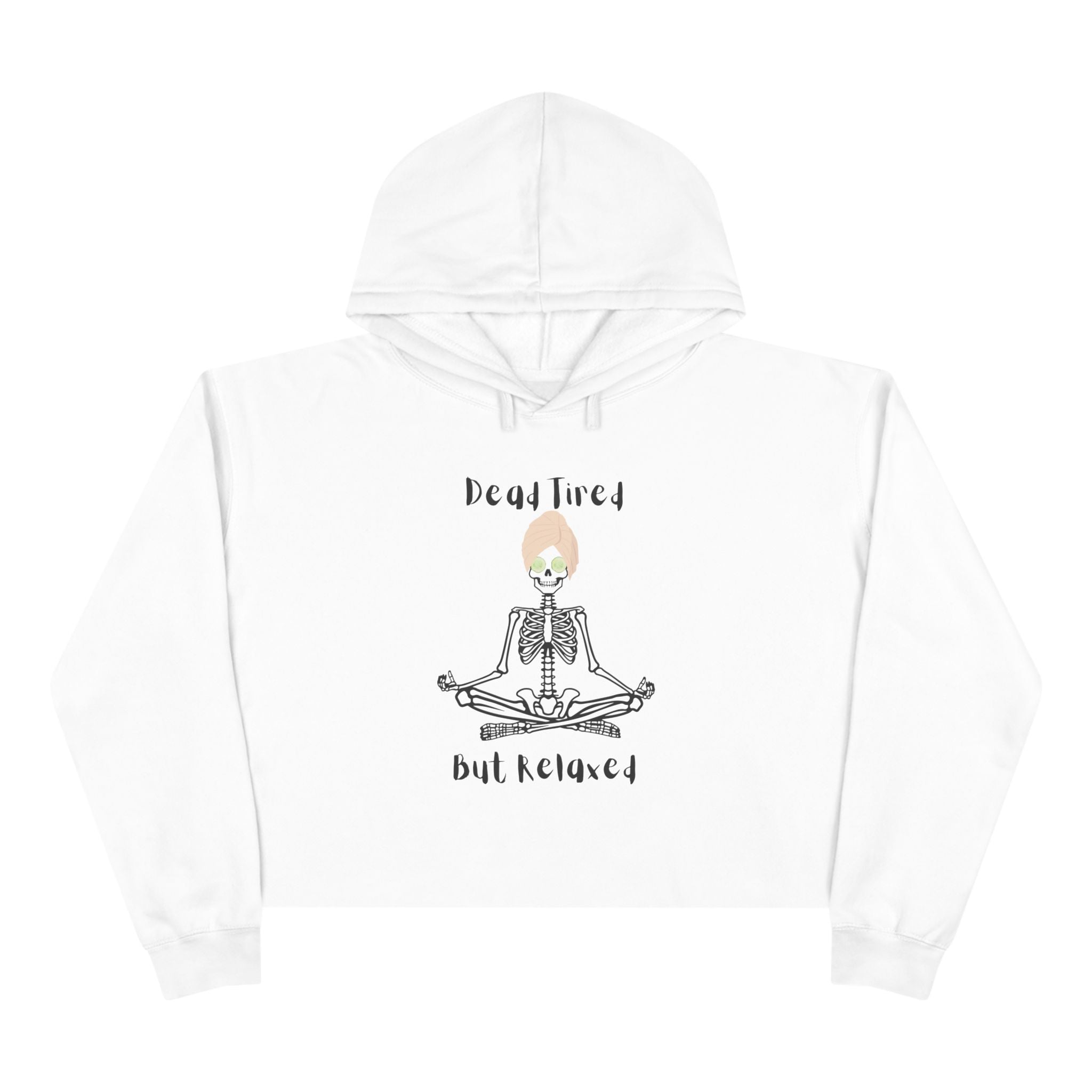 Chill Vibes Crop Hoodie: Dead Tired, But Relaxed